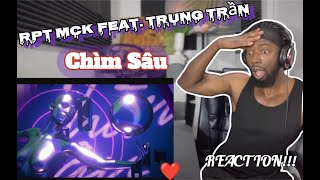 Chìm Sâu - RPT MCK (feat. Trung Trần) |Reaction!!! so LOVELY!