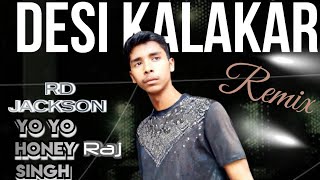 Desi kalakar - remix Yo Yo honey Singh Raj ft ( official audio )