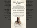 Prayer May 28 Saint Germanus of Paris #saints #SaintsOfTheChurch #catholicsaints #saints #english