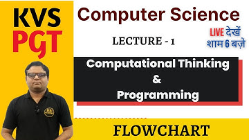 What is Flowchart? | Computational Thinking & Programming | KVS PGT Computer Science | Lecture 1