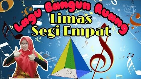 Lagu Bangun Ruang Limas Segiempat
