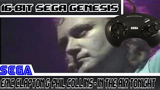 [16-bit Sega Genesis] Eric Clapton & Phil Collins - In The Air Tonight (YM2612)