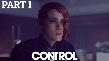 CONTROL - FULL WALKTHROUGH GAMEPLAY - PART 1 - (NO COMMENTARY)