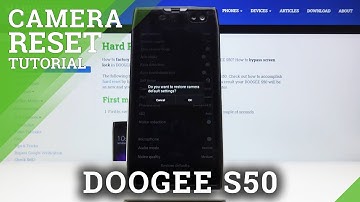 How to Reset Camera Settings in DOOGEE S50 – Fix Camera Errors
