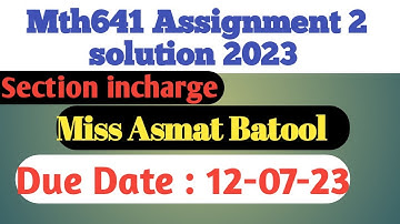 Mth641 Assignment 2 solution 2023 ( Miss Asmat Batool) || #mth641assignment2solutiin2023