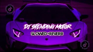 DJ SLOW STENDING MOTOR FUL BASS VIRAL TIKTOK COCOK BUAT CEK SOUND & SANTAI _ SLOWED REVERB🎧