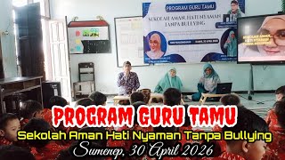 Program Guru Tamu: Sekolah Aman Hati Nyaman Tanpa Bullying 