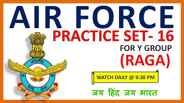 AIR FORCE(इंडियन एयरफोर्स) PRACTICE SET-16 (RAGA) FOR Y GROUP BY PP SIR, DAILY TEST SERIES MOCK TEST