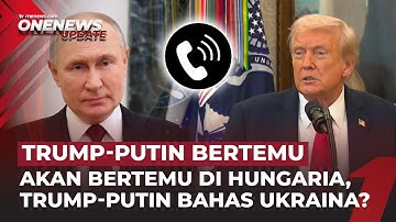 Trump-⁠Putin Sepakat Bertemu! Langkah Baru Menuju Akhir Perang Ukraina? | Onenews Update
