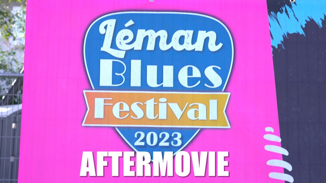 Aftermovie LEMAN BLUES FESTIVAL 2023