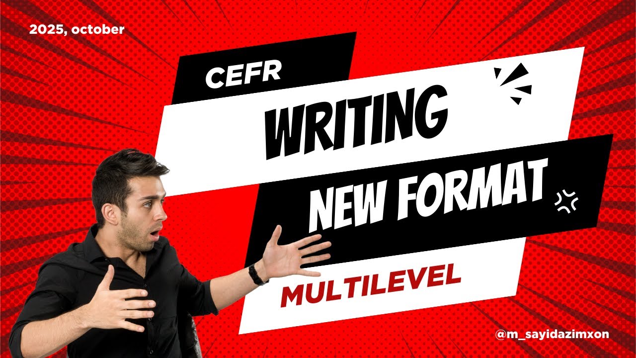 CEFR Writing new Format 2025, October (Multilevel)