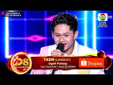 TAZIR (LANGKAT) – Ogah Pulang | D’Academy 8 TOP 26 GROUP 4 🔥
