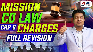 Mission Company Law | Chapter 6 - Charges Full Revision | Mohit Agarwal