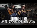 Summertime  billy strings  marcus king
