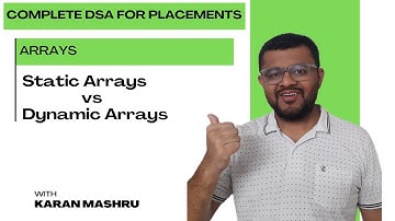 2.4 Static Arrays vs Dynamic Arrays | Complete DSA For Placements in Hindi