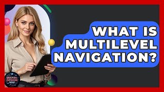 What Is Multilevel Navigation? - Graphic Design Nerd Wealth