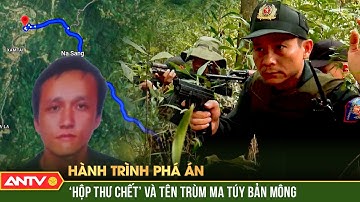 Đột kích ‘pháo đài bất khả xâm phạm’, bắt tên trùm ma túy bản Mông | Hành trình phá án | ANTV