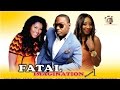 Fatal  Imagination   -  Nigerian Nollywood  Movie