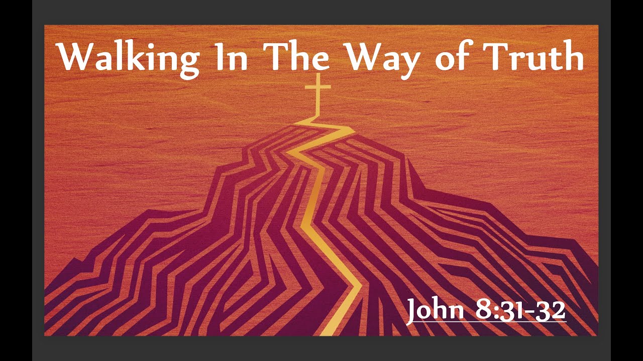 The Way Explained Walking in the Way of Truth | Casey Esmond | Westside Sunday Sermon ...