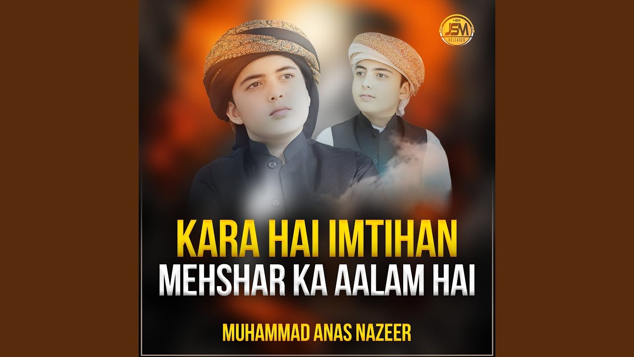 Kara Hai Imtihan Mehshar Ka Aalam Hai