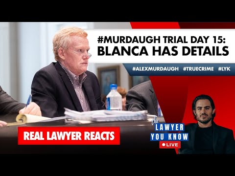 LIVE! Real Lawyer Reacts: #Murdaugh Trial Day 15: Blanca Has Details thumbnail