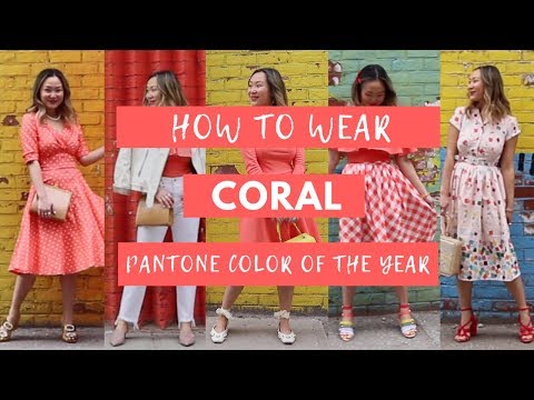 How to Wear Color: CORAL OUTFIT IDEAS | Pantone Color of the Year 2019