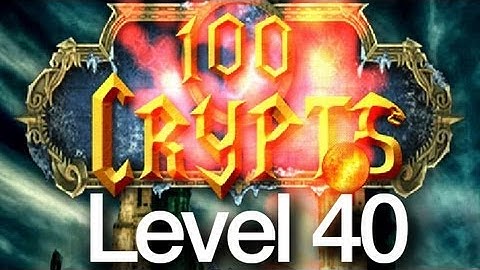 100 Crypts Level 40 Walkthrough