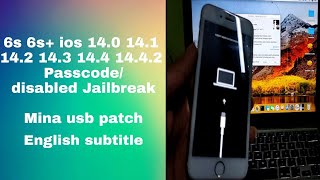6s 6s+ passcode disabled how to jailbreak / ios 14 to 14.4.2 tested mina usbpatch
