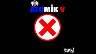Atomik V - X [HQ PREVIEW]