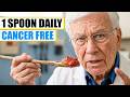 Loma Linda's Oldest Oncologist: 1 Spoon Every Day Keeps Cancer AWAY