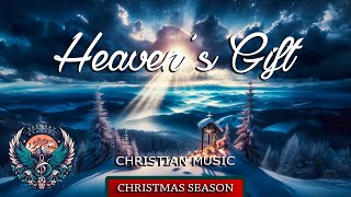 Heaven's Gift  | Christian Songs | Christmas Edition screenshot 2