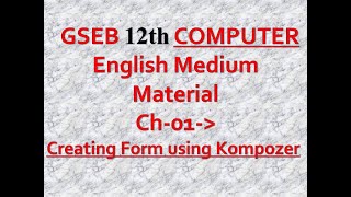 GSEB 12th  Computer English Medium Ch-1 Creating HTML Form Using Kampozer ||Guj Board Computer notes