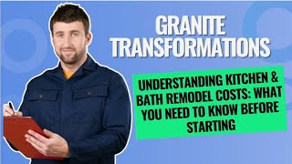 Part 7: nderstanding Kitchen & Bath Remodel Costs: What You Need to Know Before Starting