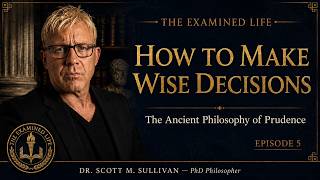 How To Make Wise Decisions: The Ancient Philosophy Of Prudence