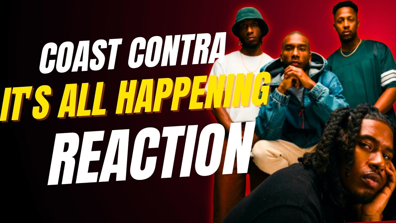 COAST CONTRA - IT'S ALL HAPPENING (REACTION!)