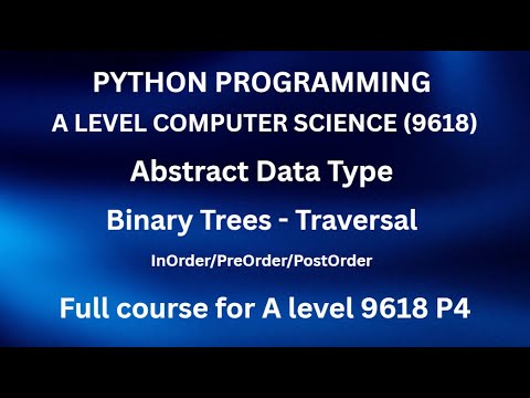 Python - A level Computer Science (9618) - Binary Tree Traversal - YouTube