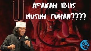 Cak Nun - Anda Pikir Iblis Musuh Tuhan?