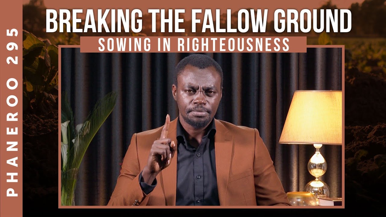 Breaking The Fallow Ground - Sowing In Righteousness | Phaneroo 295 Live with Apostle Grace Lubega