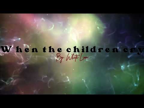 When the children cry By: White Lion (Lyrics)