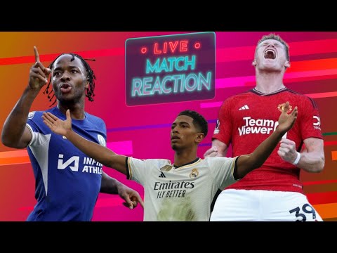 Scott Mctominay Wins it for Man United | Sterling gets Chelsea Win | Bellingham – Match Reaction