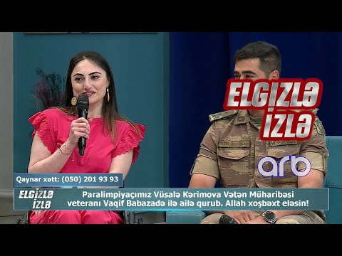 Vətən Müharibəsi veteranı ilə paralimpiyaçı xanımın maraqlı tanışlıq hekayəsi - Elgizlə İzlə