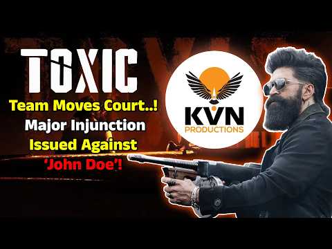 ‘Toxic’ Releases Worldwide Tomorrow..! Court Restrains Derogatory Publicity Against ‘John Doe’