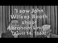 Last Witness to President Abraham Lincoln Assassination I