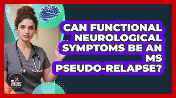 Can Functional Neurological Symptoms Be An MS Pseudo-relapse? - MS Support Network