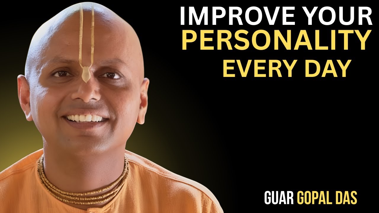 Improve Your Personality Every Day | Gaur Gopal Das