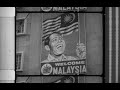 Birth of Malaysia (1963) - first 12 minutes only