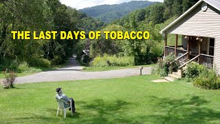 THE LAST DAYS OF TOBACCO: Buster and Jessie Norton on the crop that grew then went away. FOA Ep.14