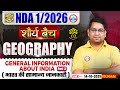 NDA 01 2026 Geography Classes | Shaurya Batch | General Information About India, NDA Geo Preparation