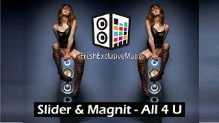 Slider & Magnit - All 4 U