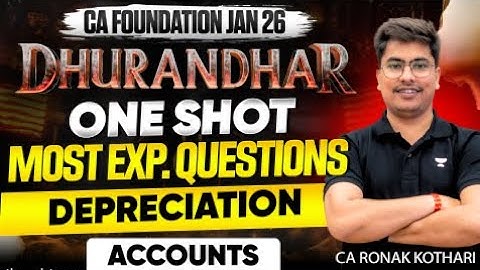 Most Expected Questions - Depreciation | One Shot  |Accounts For CA Foundation Jan 26|CA Ronak